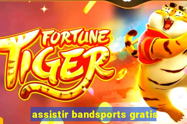 assistir bandsports gratis